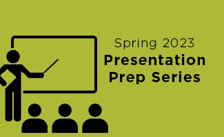 Making Better Presentations Workshops Scheduled for Spring 23